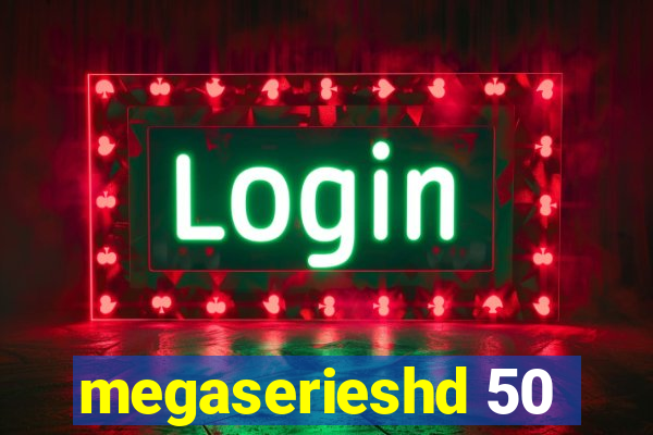 megaserieshd 50